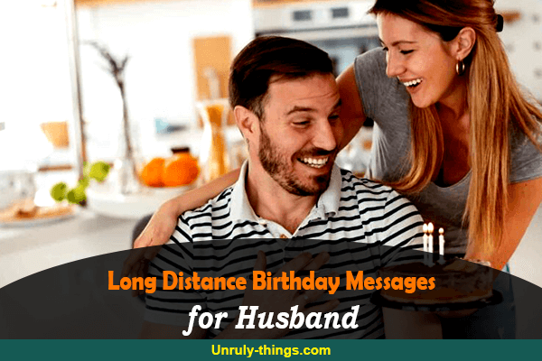 Long Distance Birthday Messages for Husband