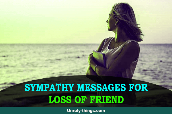 Sympathy Messages for Loss Of Friend